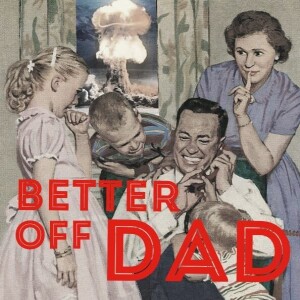 BOD E17. The Horror. Better off Dad with Paul and Steve