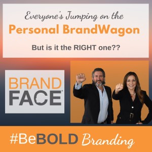 Everybody's Jumping on the Personal BrandWagon