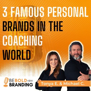 3 Famous Personal Brands in Coaching and Why They’re Famous