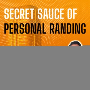 The Secret Sauce of Personal Branding