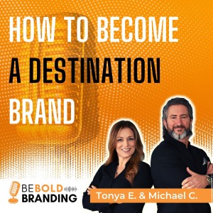 How To Become a Destination Brand