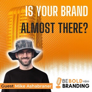 Is Your Brand Almost There?
