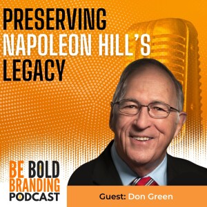 Preserving Napoleon Hill’s Legacy (with Don Green)