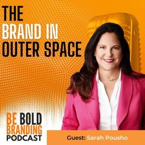 The Brand In Outer Space (with Sarah Pousho)