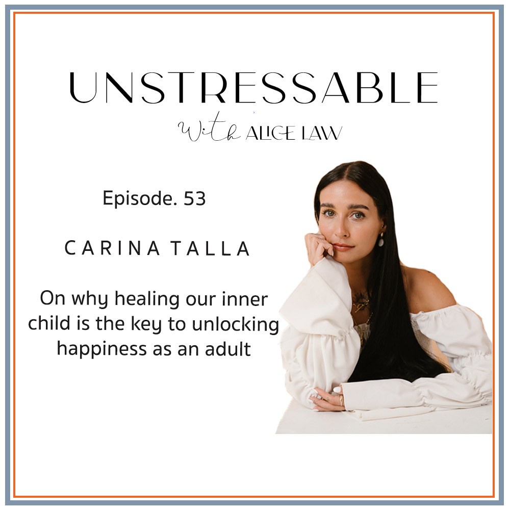 Episode 53 - Carina Talla on how healing our inner child unlocks our happiness as an adult