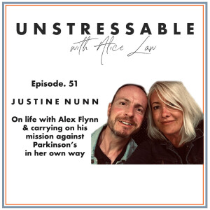 Episode 51 - Justine Nunn on life with Alex Flynn & carrying on his mission against Parkinson’s