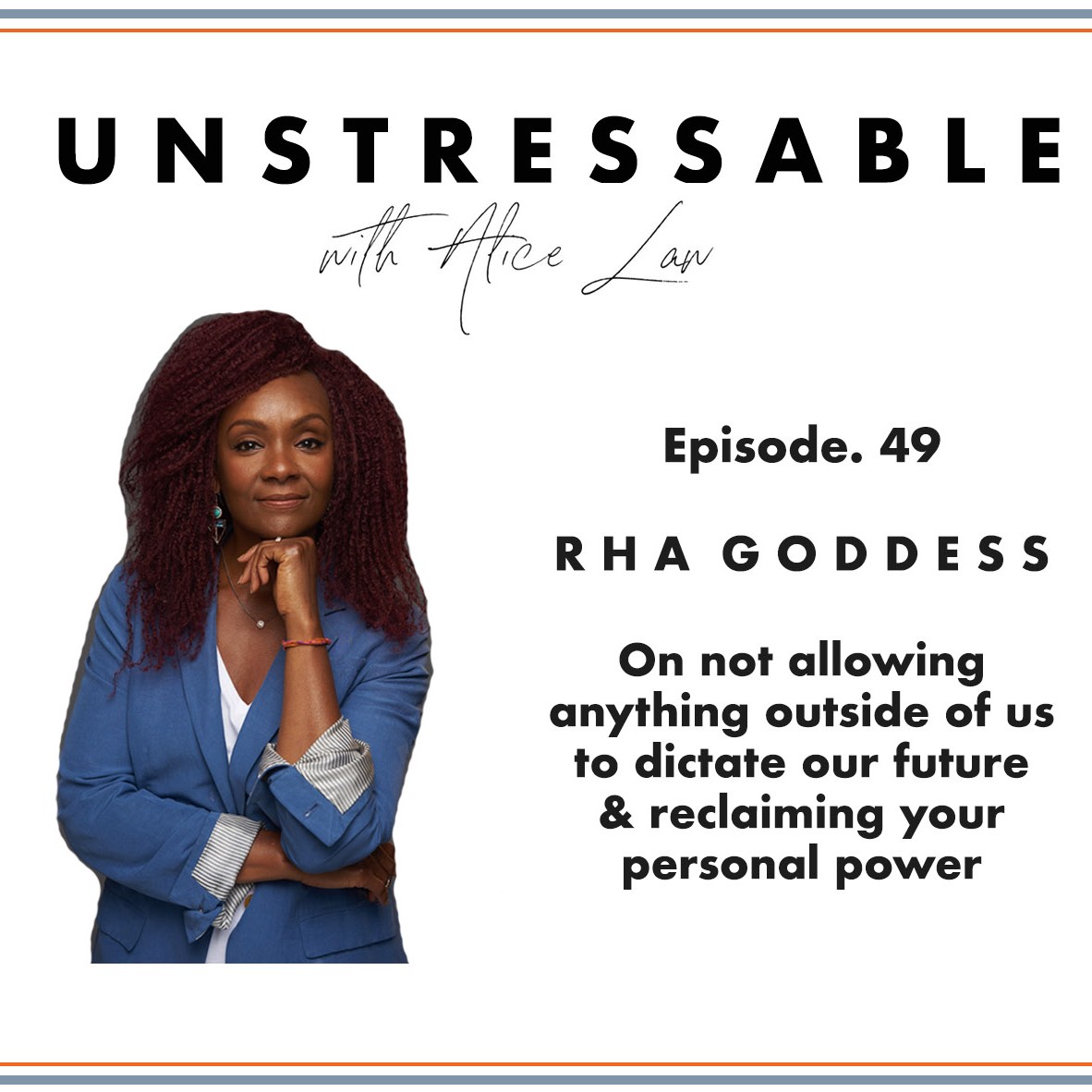 Episode 49 - Rha Goddess on not allowing anything outside of us to dictate our future & reclaiming your personal power