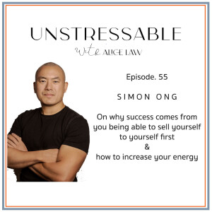 Episode 57 - Simon Alexander Ong on why success comes from you being able to sell yourself first & how to increase your energy