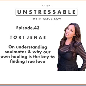 Episode 43 Tori Jenae - On understanding soulmates & why our own healing is the key to finding true love