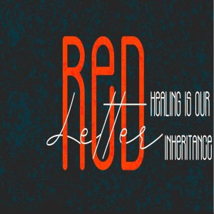 Red Letter Series - Healing Is Our Inheritance by Pastor Chuck Maher