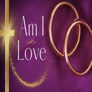 Am I In Love - by Pastor Sean Cleary