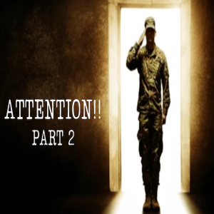 Attention!! Part 2 by Pastor Duane Lowe