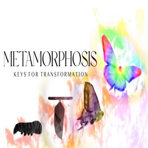 Metamorphosis - Keys For Transformation by Pastor Chuck Maher