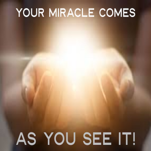 Your Miracle Comes As You See It by Pastor Craig Ashcraft