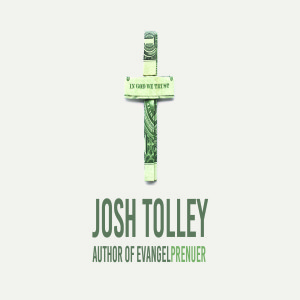 EvangelPreneur by Guest Speaker Author Josh Tolley