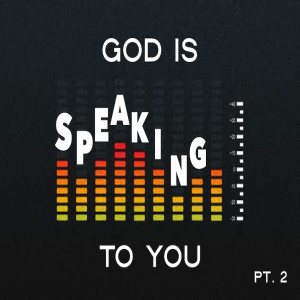God Is Speaking To You - Part 2 by Pastor Duane Lowe