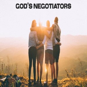 God’s Negotiators by Pastor Duane Lowe