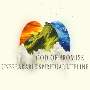 God Of Promise - Unbreakable Spiritual Lifeline by Pastor Duane Lowe