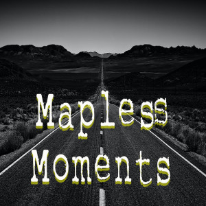 Mapless Moments by Pastor Craig Ashcroft