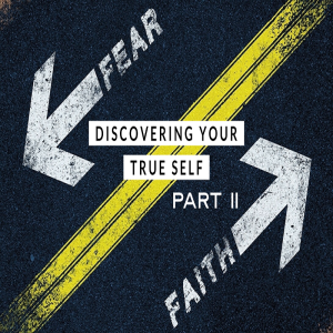 Faith > Fear - Discovering Your True Self Part 2  by Duane Lowe