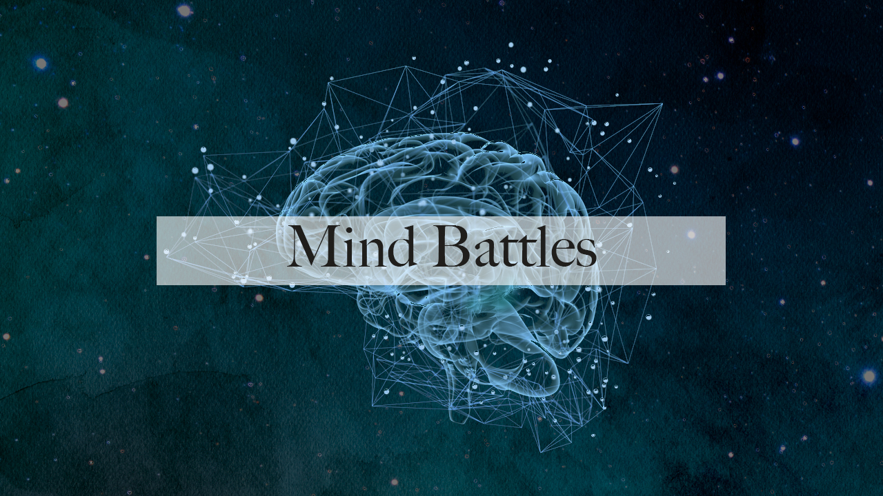 Mind Battles - Fighting for your Life - by Pastor Duane Lowe