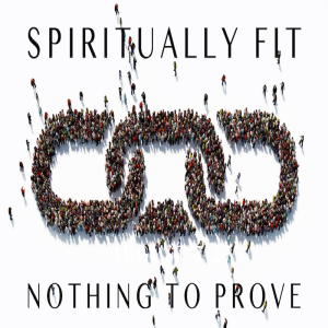 Spiritually Fit - Nothing To Prove by Pastor Duane Lowe
