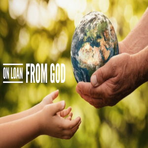 On Loan From God by Pastor Duane Lowe