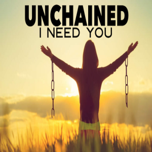Unchained - I Need You by Eric Atchison