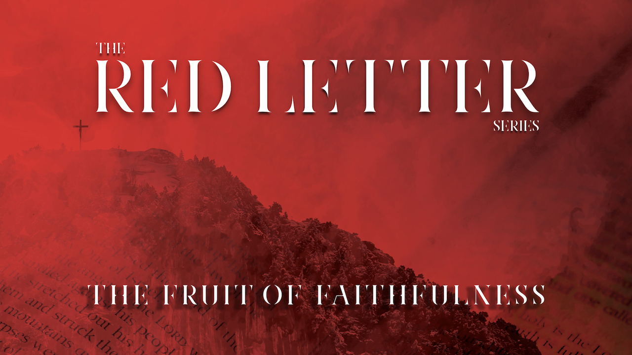 Red Letter Series - The Fruit of Faithfulness by Guest Speaker Pastor Peter Cox