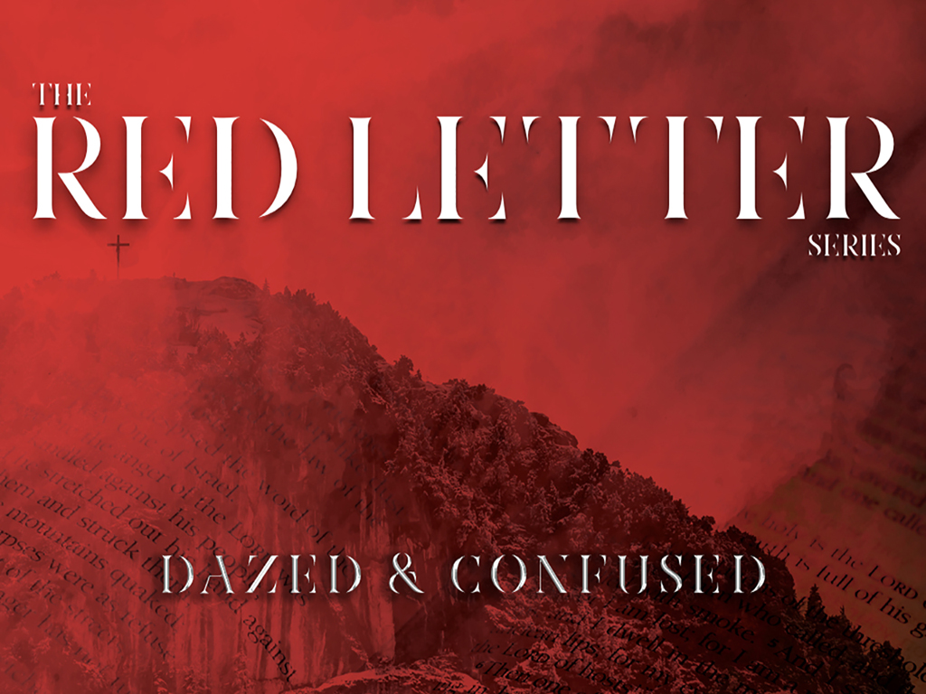 Red Letter Series - Dazed & Confused by Pastor Duane Lowe 