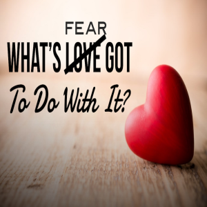 What’s Fear Got To Do With It by Pastor Ricky Poe