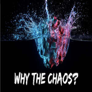 Why The Chaos By Pastor Duane Lowe