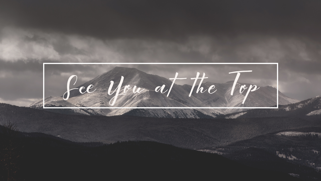 See You at the Top - by Guest Speaker Pastor Craig Ashcraft