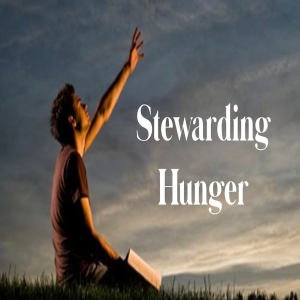 Stewarding Hunger by Pastor Sean Cleary