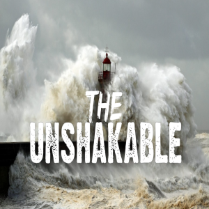 The Unshakable by Pastor Duane Lowe