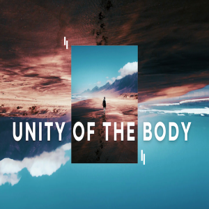 Unity of the Body by Pastor Duane Lowe