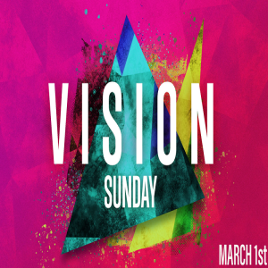 Vision Sunday 2020 - by Pastor Duane Lowe