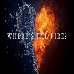 Where’s The Fire? by Sherene Wine