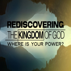 Credible Witness | Rediscovering the Kingdom of God - Where Is Your Power? by Pastor Duane Lowe