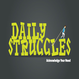 Daily Struggles - Acknowledge Your Need by Pastor Duane Lowe