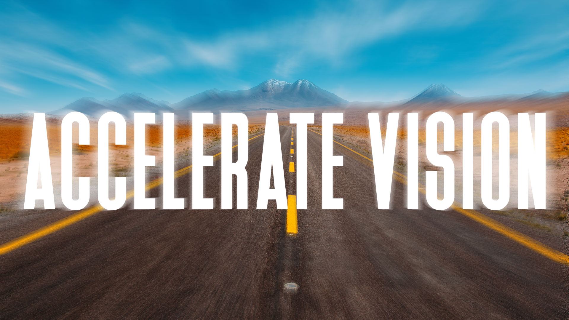 Accelerate Vision - Ps. Colin Higginbottom