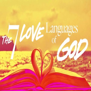 The Seven Love Languages of God - Ps. Jurgen Matthesius