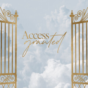 Access Granted - Ps. Jon Heinrichs