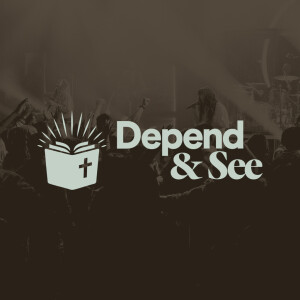 Depend & See - Ps. Alex Klott
