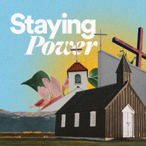 Staying Power - Ps. Mike Yeager