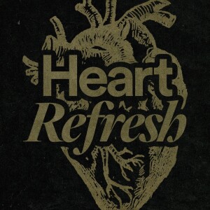 Heart Refresh - Ps. Colin Higginbottom