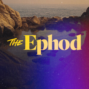 The Ephod - Ps. Jon Heinrichs