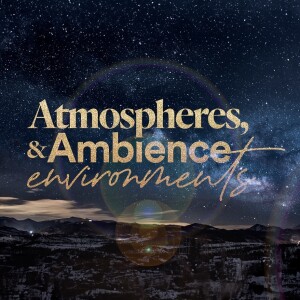 Atmosphere & Ambiance Environments -  Ps. Jon Heinrichs