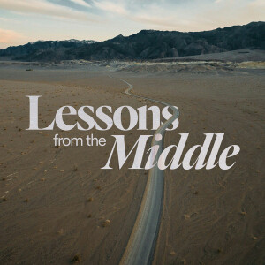 Lessons from the Middle - Ps. Leanne Matthesius