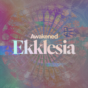 Awakened Ekklesia - Ps. Katy Yeager